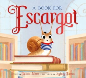 A Book for Escargot【電子書籍】[ Dashka Slater ]