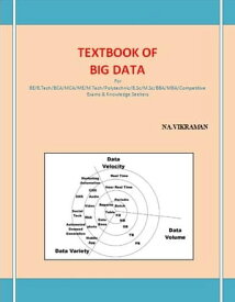 TEXTBOOK OF BIG DATA For BE/B.TECH/BCA/MCA/ M.TECH/Diploma/B.Sc/M.Sc/MA/ BA/Competitive Exams & Knowledge Seekers【電子書籍】[ NA.VIKRAMAN ]