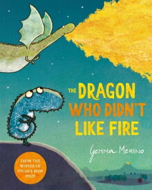 The Dragon Who Didn't Like Fire【電子書籍】[ Gemma Merino ]