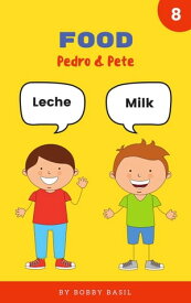 Food: Learn Basic Spanish to English Words Pedro & Pete Spanish Kids, #8【電子書籍】[ Bobby Basil ]