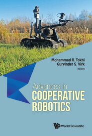 Advances In Cooperative Robotics - Proceedings Of The 19th International Conference On Clawar 2016【電子書籍】[ Mohammad Osman Tokhi ]