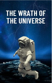 The wrath of the universe【電子書籍】[ Peggy Her ]