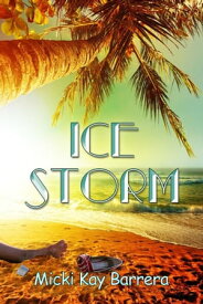 Ice Storm【電子書籍】[ Micki Kay Barrera ]