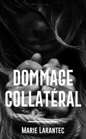 Dommage Collat?ral【電子書籍】[ Marie Larantec ]