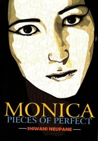 Monica-Pieces of Perfect【電子書籍】[ Shiwani Neupane ]