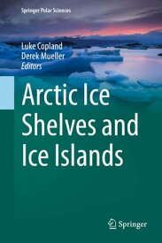 Arctic Ice Shelves and Ice Islands【電子書籍】