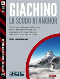 Lo scudo di Anghor【電子書籍】[ Giuliano Giachino ]