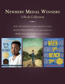 Newbery Medal Winners Three-Book Collection Bud, Not Buddy; Moon Over Manifest; When You Reach Me【電子書籍】[ Christopher Paul Curtis ]