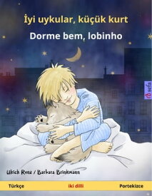 ?yi uykular, k???k kurt ? Dorme bem, lobinho (T?rk?e ? Portekizce) ?ki dilli ?ocuk kitab?【電子書籍】[ Ulrich Renz ]
