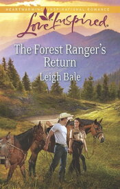 The Forest Ranger's Return【電子書籍】[ Leigh Bale ]