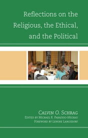 Reflections on the Religious, the Ethical, and the Political【電子書籍】[ Calvin O. Schrag ]