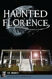 Haunted Florence【電子書籍】[ H.P. Bradley ]