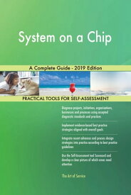 System on a Chip A Complete Guide - 2019 Edition【電子書籍】[ Gerardus Blokdyk ]