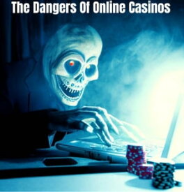 The Dangers of Online Casinos Gambling, #1【電子書籍】[ Ryan Arthur ]