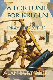 A Fortune for Kregen Dray Prescot 21【電子書籍】[ Alan Burt Akers ]