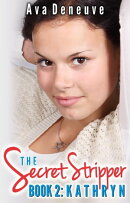 The Secret Stripper: Kathryn