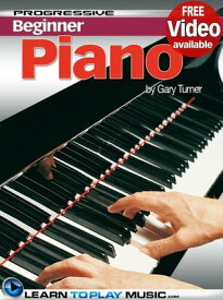 Piano Lessons for Beginners Teach Yourself How to Play Piano (Free Video Available)【電子書籍】[ LearnToPlayMusic.com ]