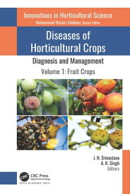Diseases of Horticultural Crops: Diagnosis and Management Volume 1: Fruit Crops【電子書籍】