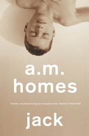 Jack【電子書籍】[ A.M. Homes ]