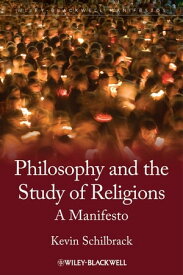 Philosophy and the Study of Religions A Manifesto【電子書籍】[ Kevin Schilbrack ]