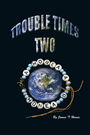 Trouble Times Two【電子書籍】[ James T Honea ]