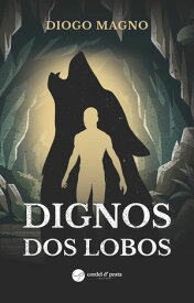 Dignos dos Lobos【電子書籍】[ Diogo Magno ]