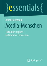 Acedia-Menschen Tods?nde Tr?gheit ? Gef?hrdeter Lebenssinn【電子書籍】[ Alfred Bellebaum ]