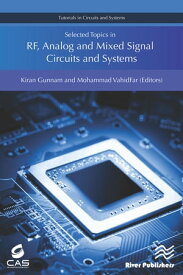 Selected Topics in RF, Analog and Mixed Signal Circuits and Systems【電子書籍】
