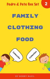 Learn Basic Spanish to English Words: Family ? Clothing ? Food Pedro & Pete Books for Kids Bundle Box Set, #2【電子書籍】[ Bobby Basil ]