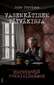 Vasenk?tisen p?iv?kirja【電子書籍】[ Juha Torvinen ]