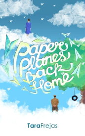 Paper Planes Back Home【電子書籍】[ Tara Frejas ]
