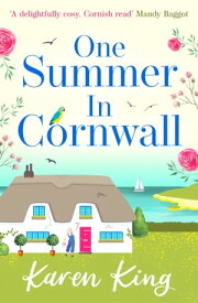 One Summer in Cornwall the perfect feel-good summer romance【電子書籍】[ Karen King ]