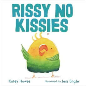 Rissy No Kissies【電子書籍】[ Katey Howes ]