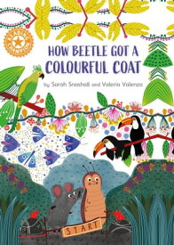 How Beetle got its Colourful Coat Independent Reading Orange 6【電子書籍】[ Sarah Snashall ]
