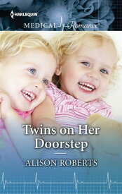 Twins on Her Doorstep The perfect read for Mother's Day!【電子書籍】[ Alison Roberts ]