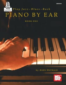 Play Jazz, Blues, & Rock Piano by Ear Book One【電子書籍】[ Andy Ostwald ]