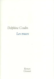 Les traces【電子書籍】[ Delphine Coulin ]