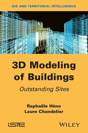 3D Modeling of Buildings Outstanding Sites【電子書籍】[ Laure Chandelier ]