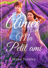 Aim?e par ma petit ami (French Edition)【電子書籍】[ Mona Teasley ]