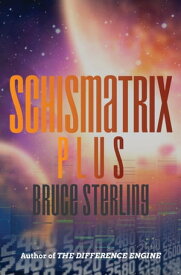 Schismatrix Plus【電子書籍】[ Bruce Sterling ]