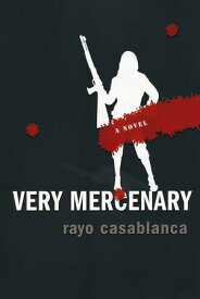 Very Mercenary【電子書籍】[ Rayo Casablanca ]