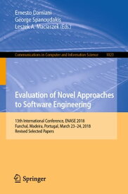 Evaluation of Novel Approaches to Software Engineering 13th International Conference, ENASE 2018, Funchal, Madeira, Portugal, March 23?24, 2018, Revised Selected Papers【電子書籍】