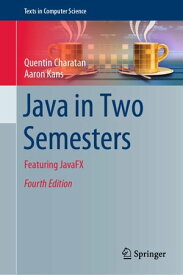 Java in Two Semesters Featuring JavaFX【電子書籍】[ Quentin Charatan ]