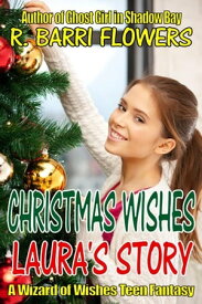 Christmas Wishes: Laura's Story【電子書籍】[ R. Barri Flowers ]
