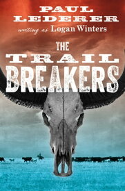 The Trail Breakers【電子書籍】[ Paul Lederer ]