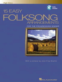 15 Easy Folksong Arrangements (Songbook) High Voice Introduction by Joan Frey Boytim【電子書籍】[ Hal Leonard Corp. ]