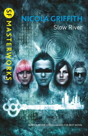 Slow River【電子書籍】[ Nicola Griffith ]