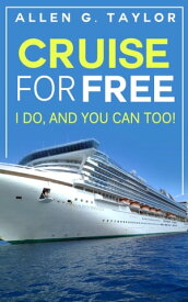 Cruise for Free【電子書籍】[ Allen G. Taylor ]