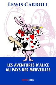 Les Aventures d'Alice au pays des merveilles (Illustr?)【電子書籍】[ LEWIS CARROLL ]