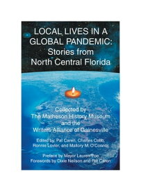 Local Lives in a Global Pandemic: Stories from North Central Florida【電子書籍】